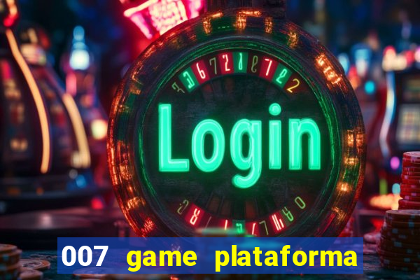 007 game plataforma de jogos